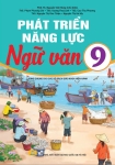 PHÁT TRIỂN NĂNG LỰC NGỮ VĂN LỚP 9 (Dùng chung cho các bộ SGK hiện hành)